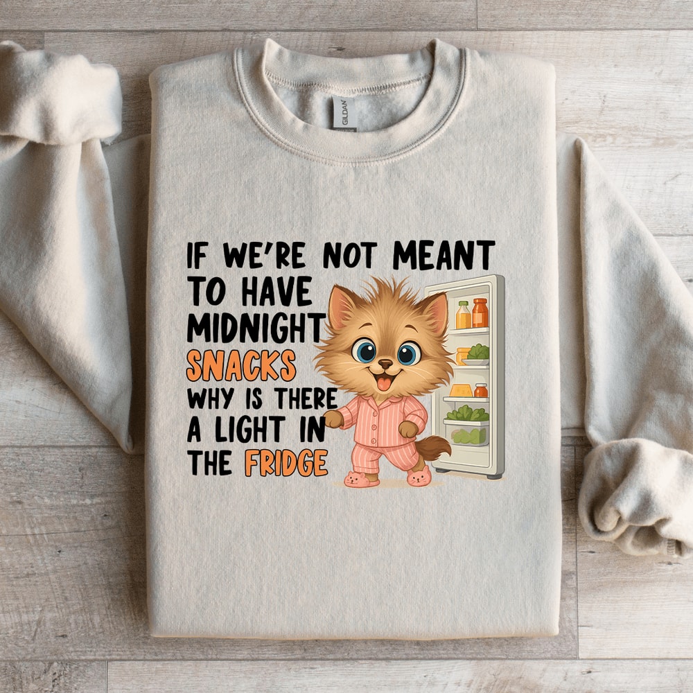 If Were Not Meant To Have Midnight Snacks Sweatshirt 2