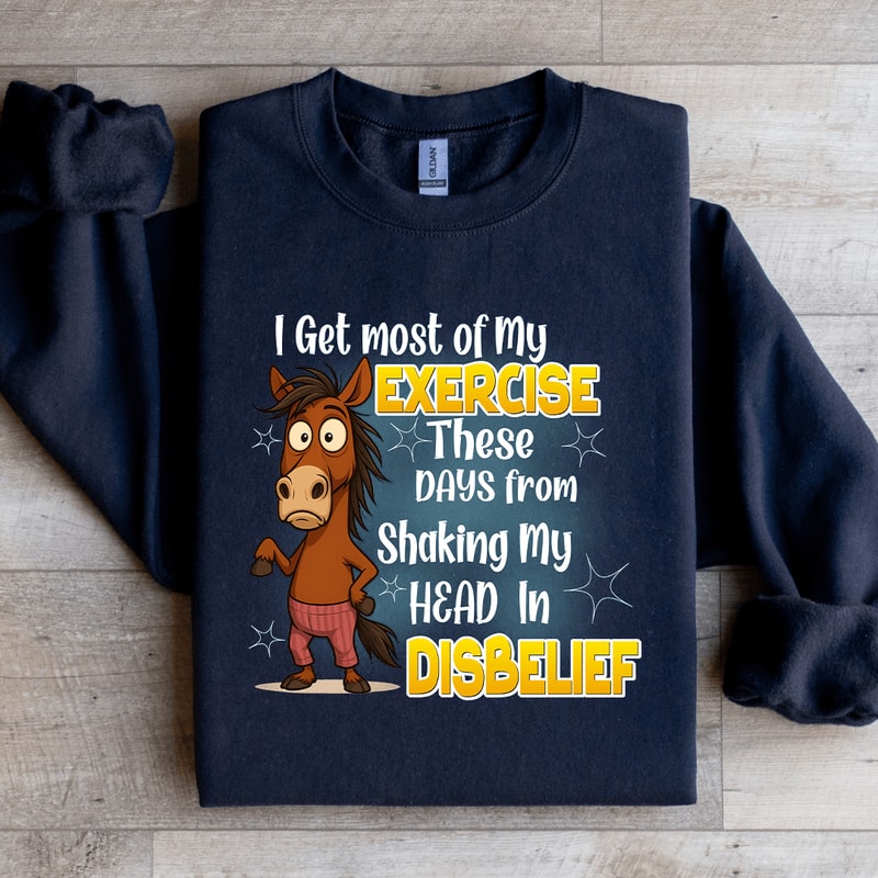 I Get Most Of My Exercise Sweatshirt 3