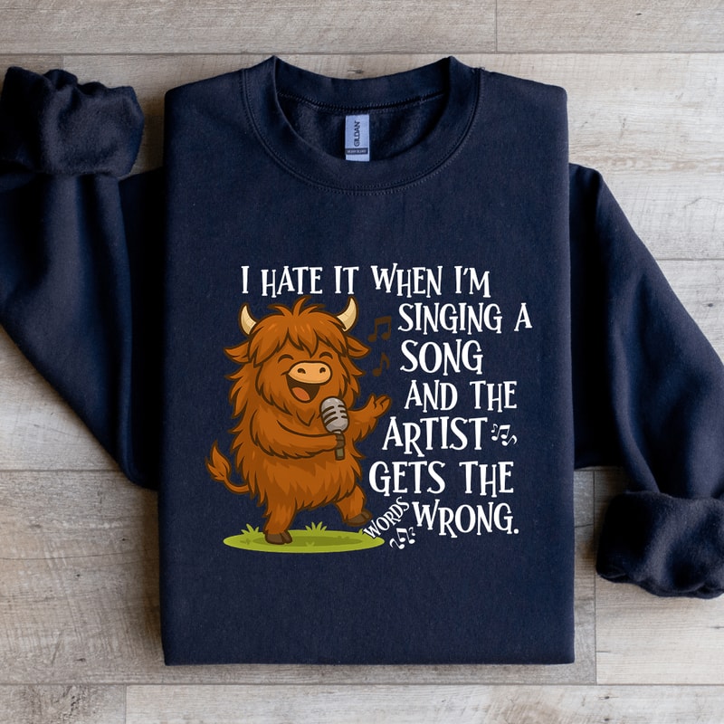 I Hate It When Im Singing A Song Sweatshirt 2