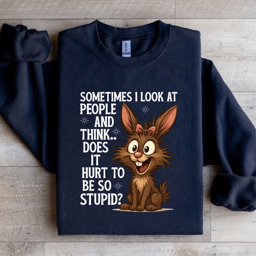 Sometimes I Look At People Sweatshirt 3