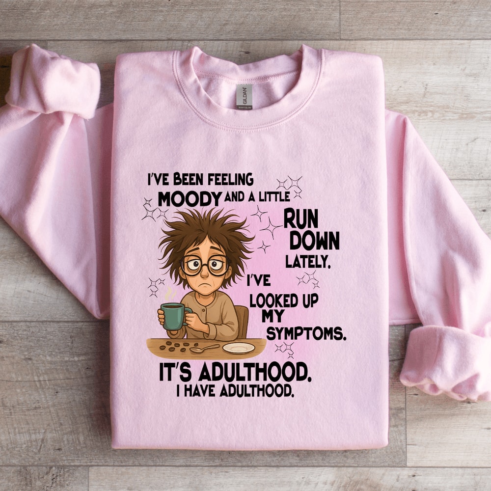 Ive Been Feeling Moody Sweatshirt 1