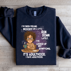 i've been feeling moody sweatshirt