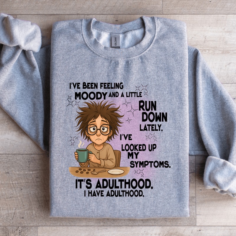 Ive Been Feeling Moody Sweatshirt 4