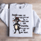 People Think I Go Out Of My Way To Piss Them Off Trust Me Sweatshirt 2