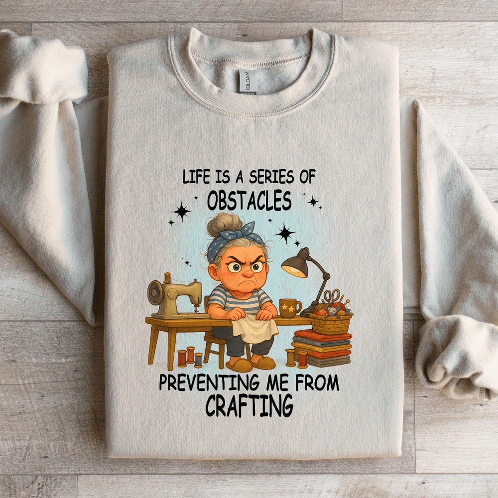 Life Is A Series Of Obstacles Preventing Me Sweatshirt 2