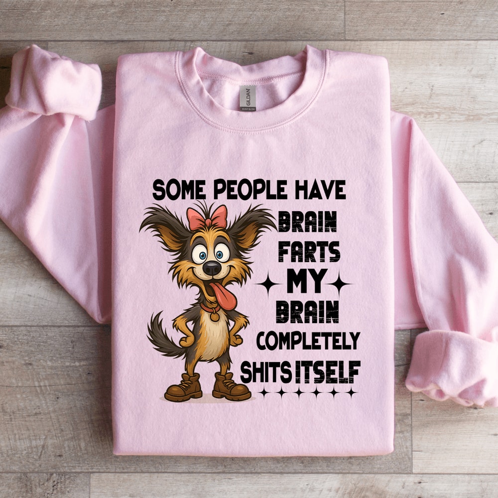 Some People Have Brain Farts Sweatshirt 0