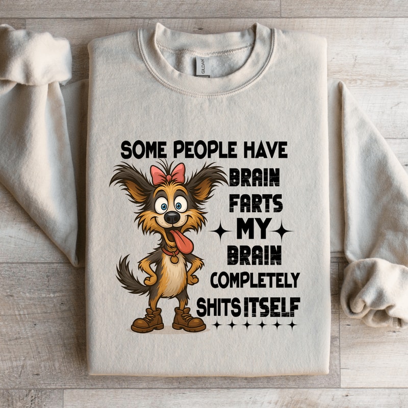 Some People Have Brain Farts Sweatshirt 2