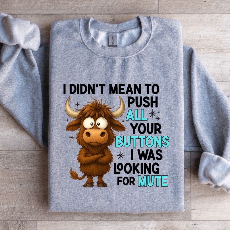 I Didnt Mean To Push Sweatshirt 4