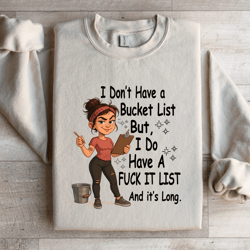 i don't have a bucket list sweatshirt