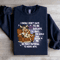 I Know I Dont Have To Be Sarcastic Sweatshirt 2