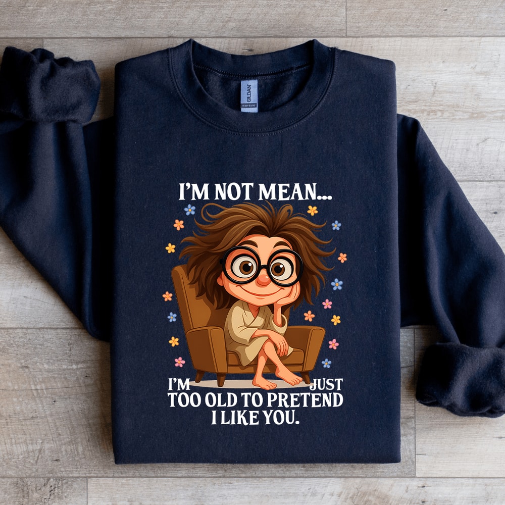 Im Not Mean Sweatshirt 3