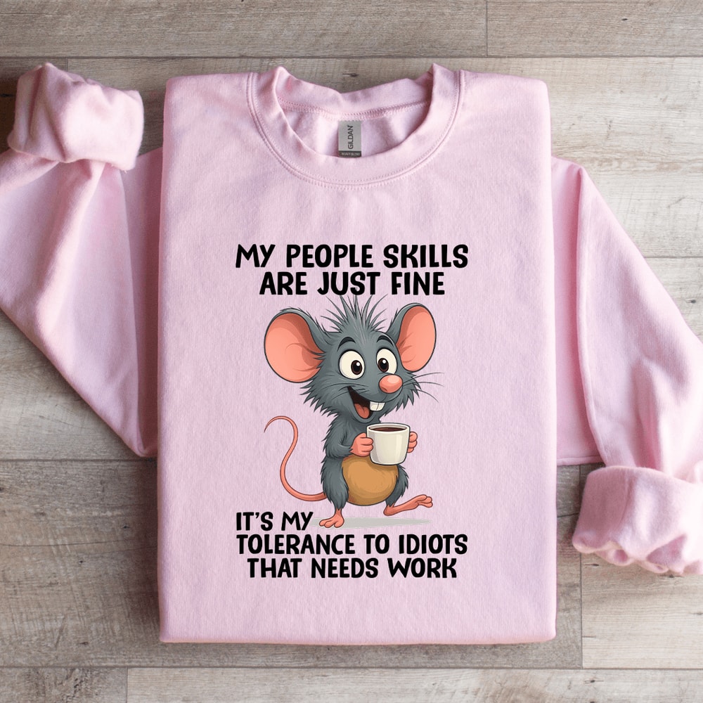 My People SKills Are Just Fine Sweatshirt 0