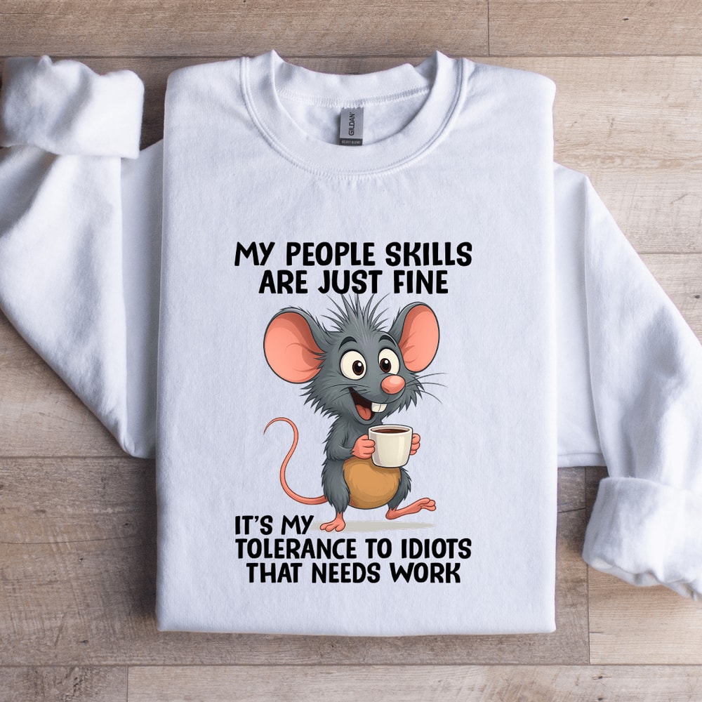 My People SKills Are Just Fine Sweatshirt 3