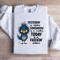Yesterday Is History Tomorrow Sweatshirt 3