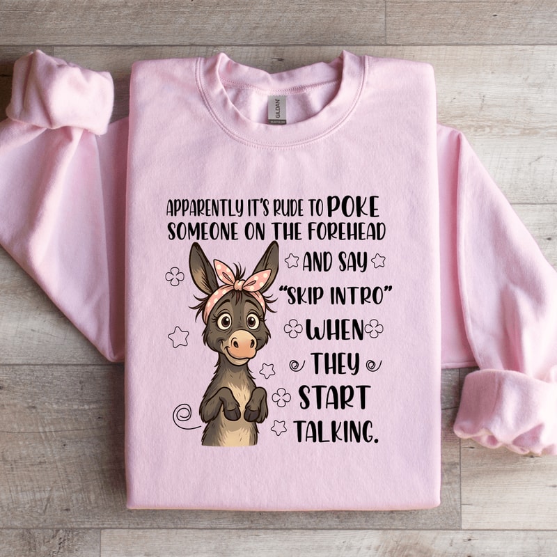 Apparently Its Rude To Poke Someone Sweatshirt 1