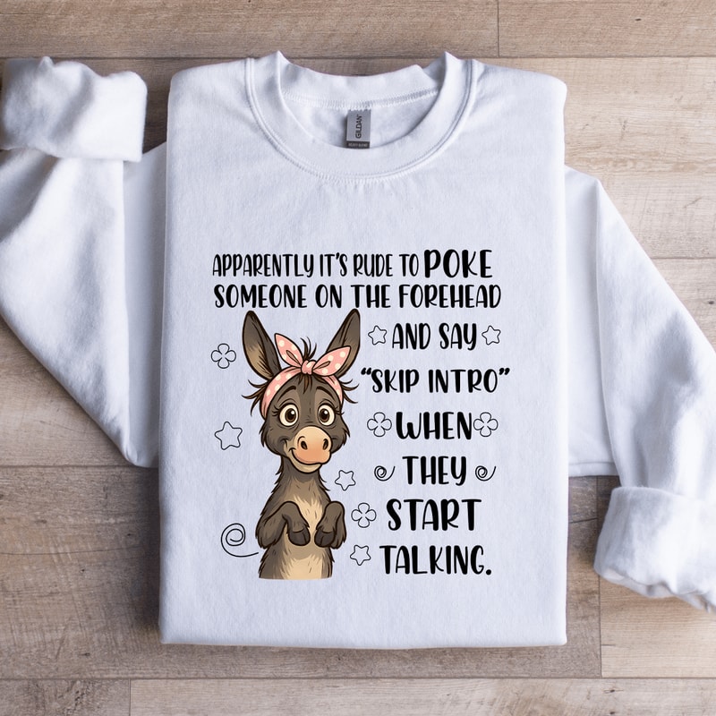 Apparently Its Rude To Poke Someone Sweatshirt 3