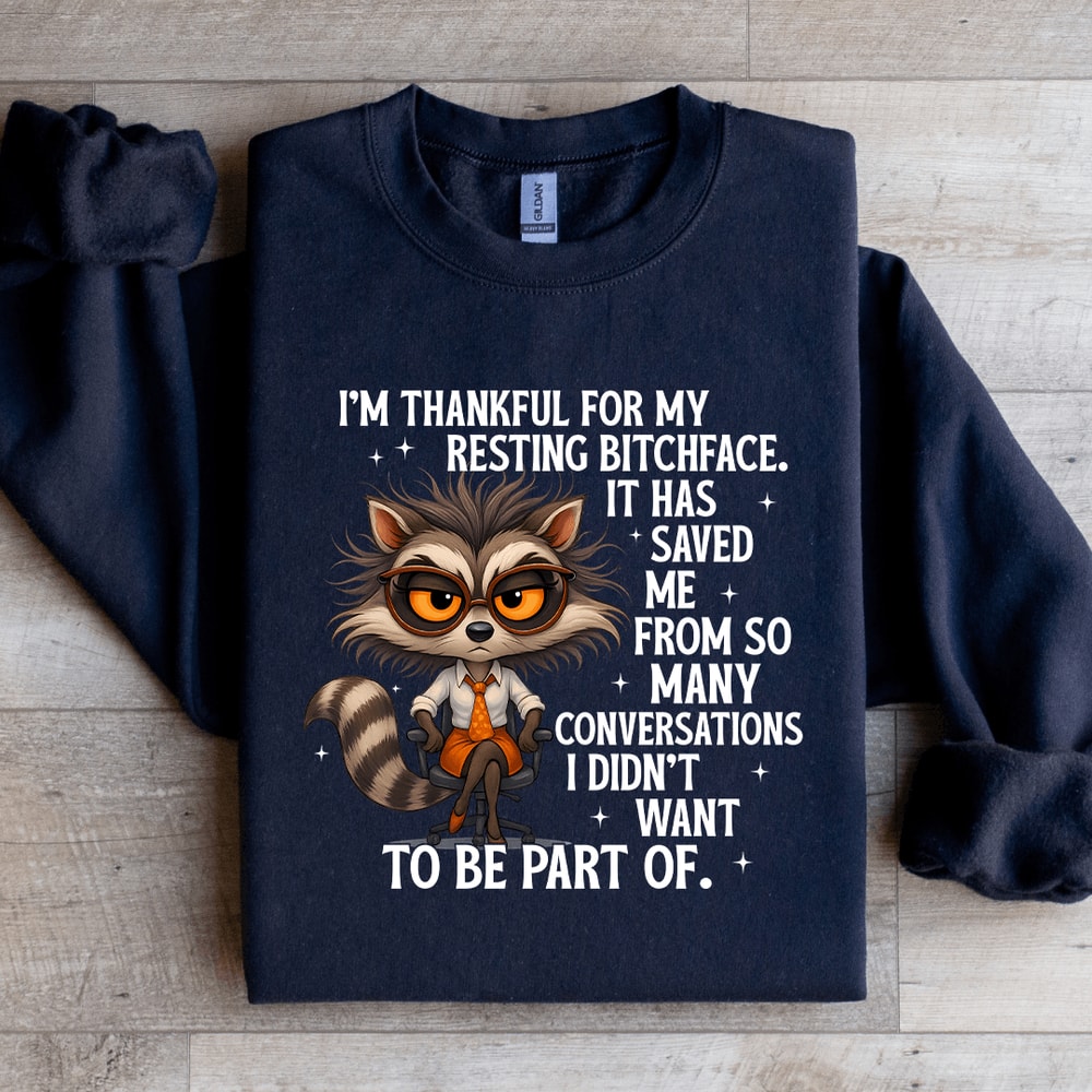 Im Thankful For My Resting Btchface Sweatshirt 2