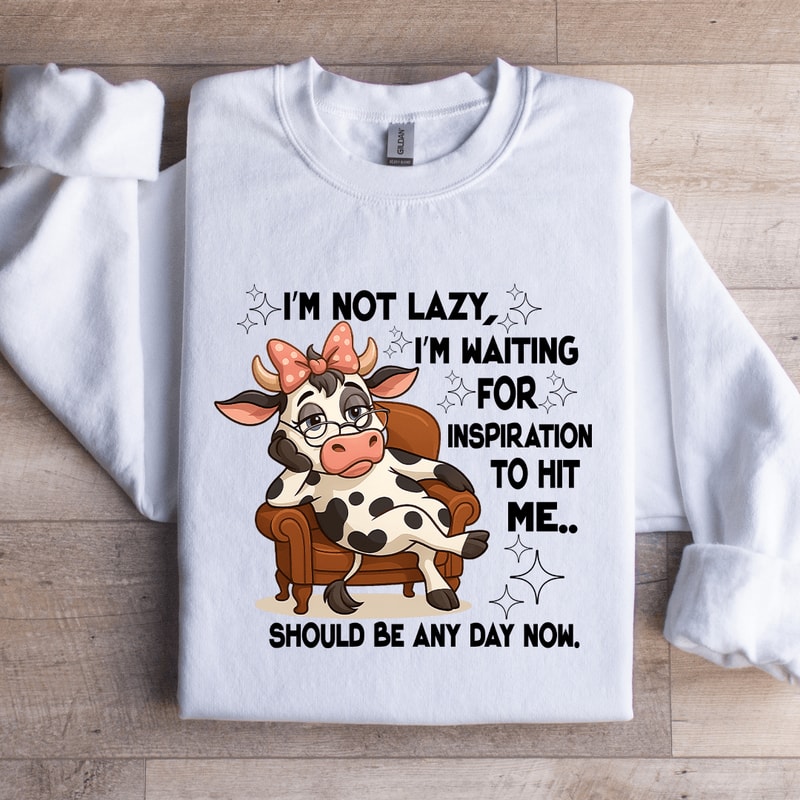 Im Not Lazy Im Waiting For Inspiration To Hit Me Sweatshirt 2