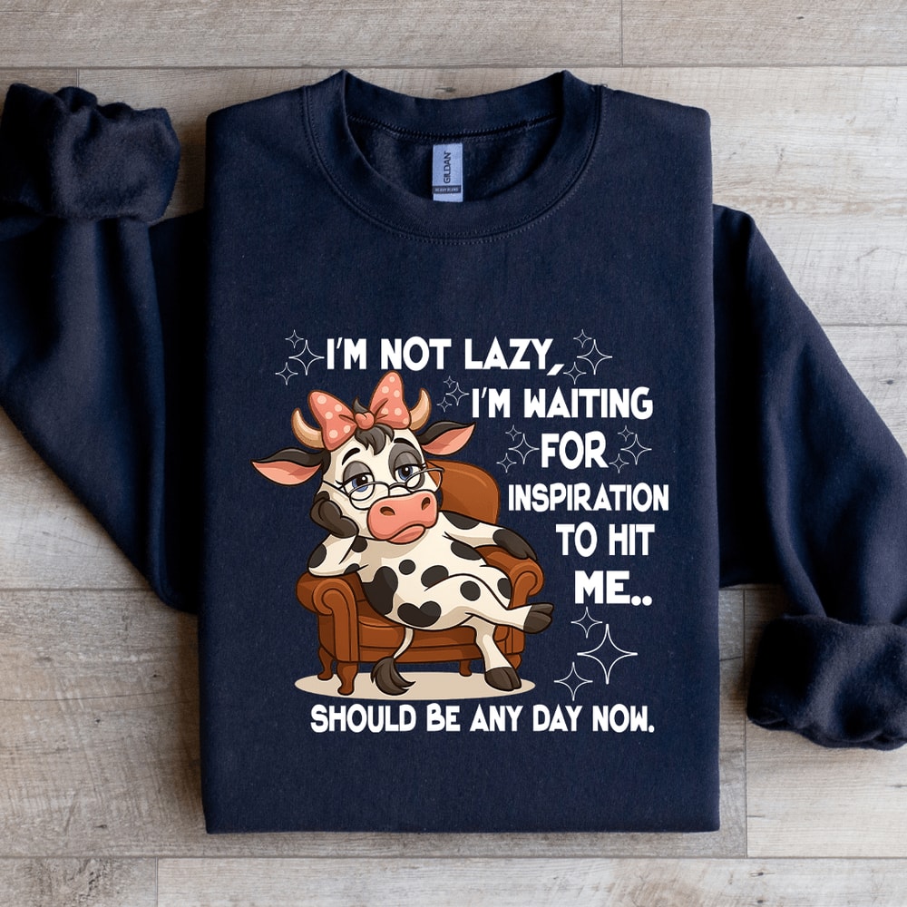 Im Not Lazy Im Waiting For Inspiration To Hit Me Sweatshirt 3