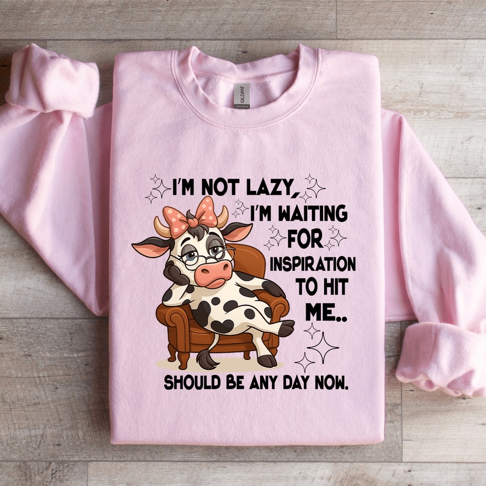 Im Not Lazy Im Waiting For Inspiration To Hit Me Sweatshirt 4