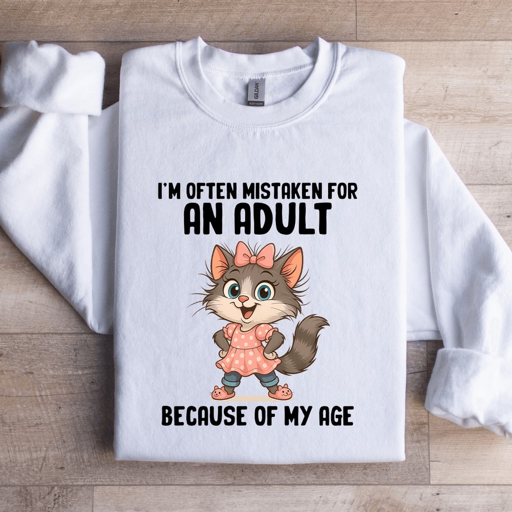 Im Often Mistaken For An Adult Sweatshirt 1