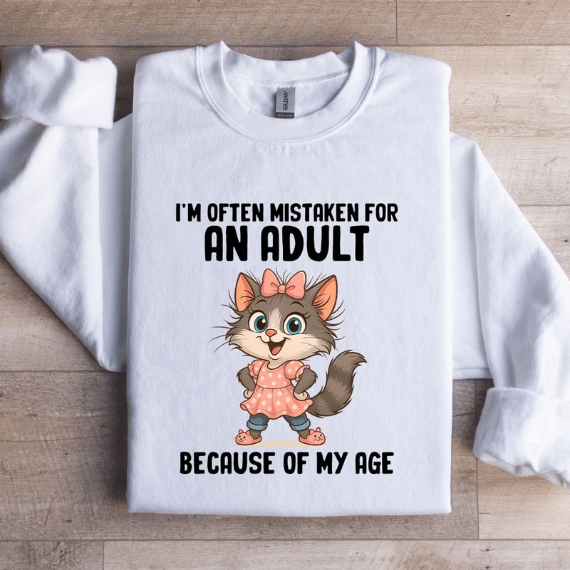 Im Often Mistaken For An Adult Sweatshirt 1