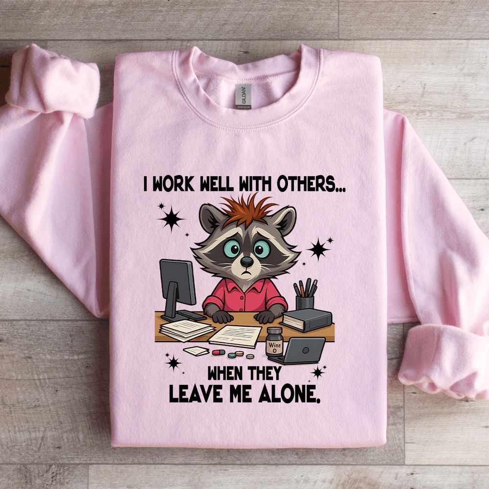 I Work Well With Others Sweatshirt 4
