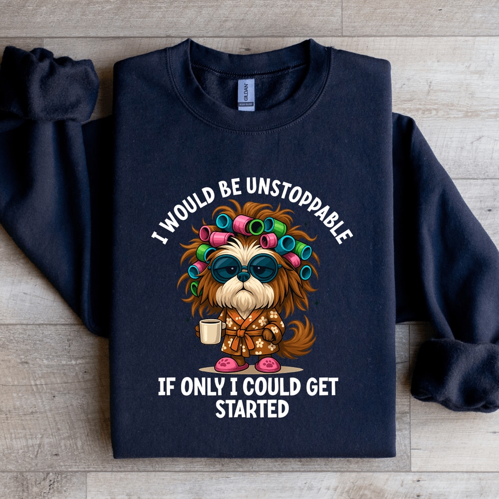 I Would Be Unstoppable Sweatshirt 0