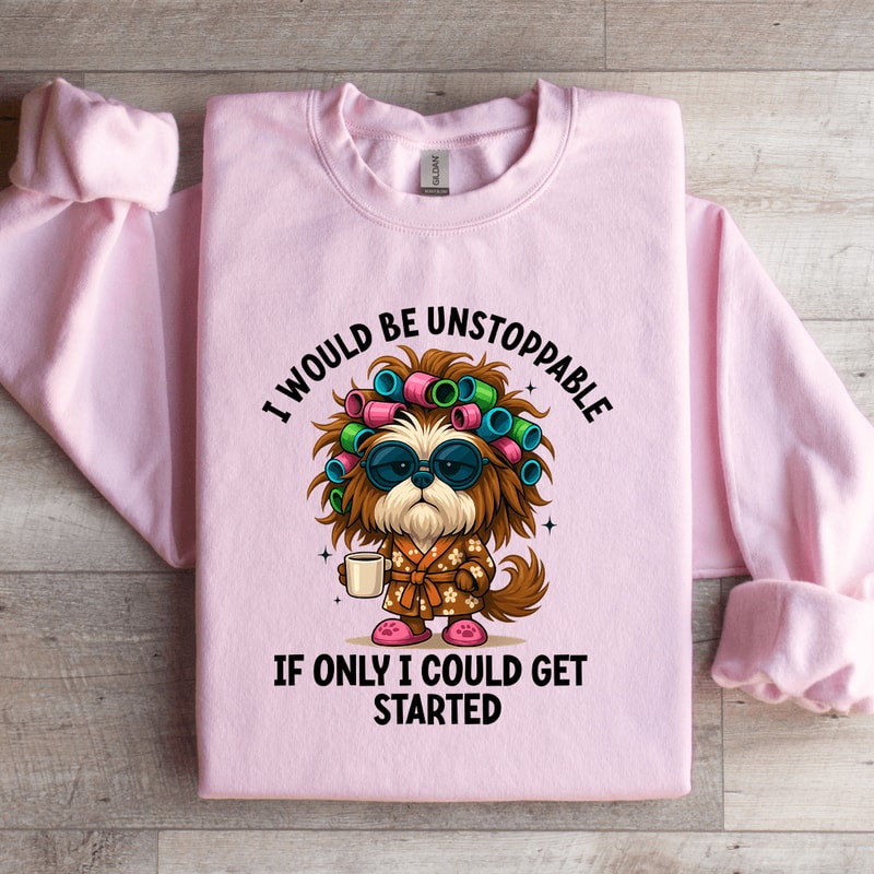 I Would Be Unstoppable Sweatshirt 4
