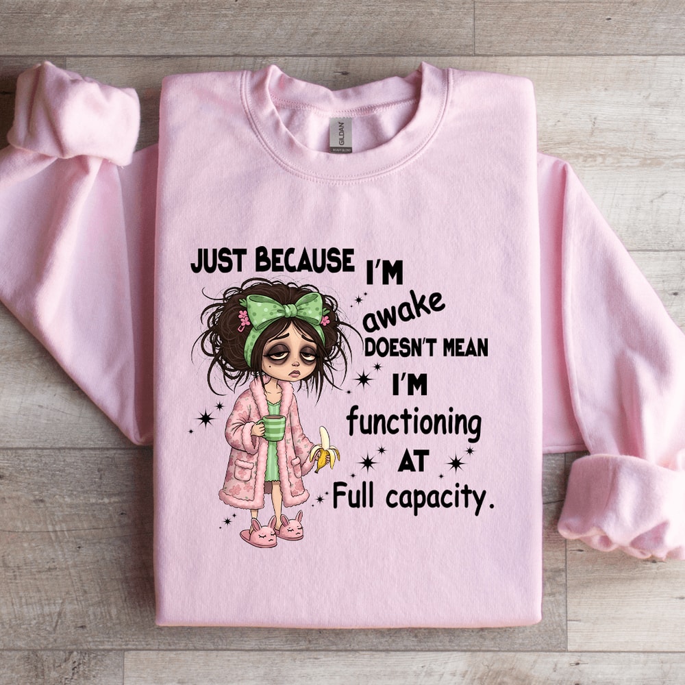 Just Because Im Awake Doesnt Mean Sweatshirt 4