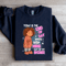 Today Is The Kind Of Day Sweatshirt 1