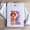 Today Is The Kind Of Day Sweatshirt 4