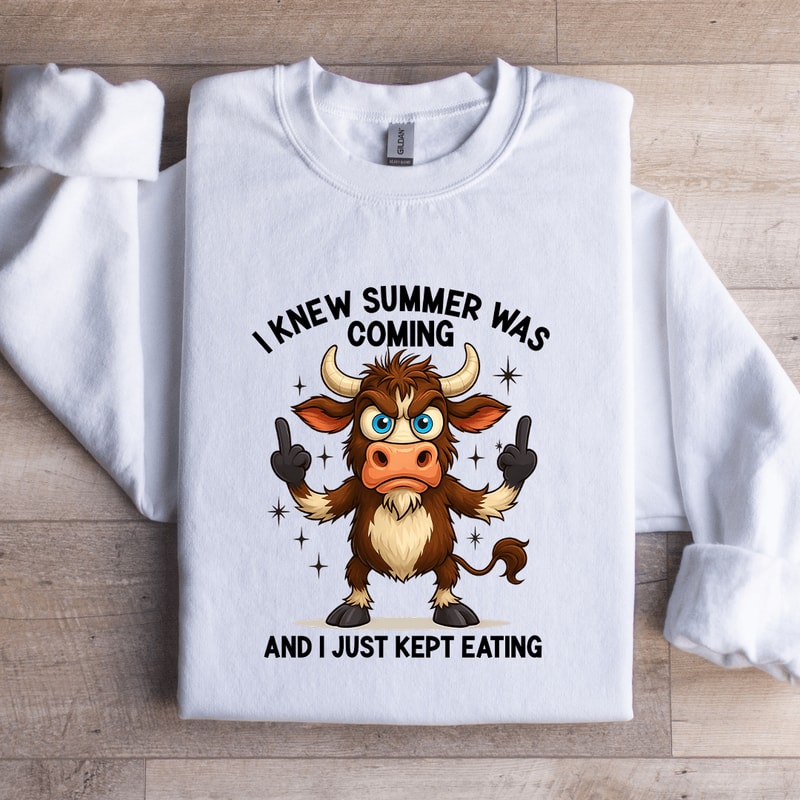 I Knew Summer Was Coming Sweatshirt 1
