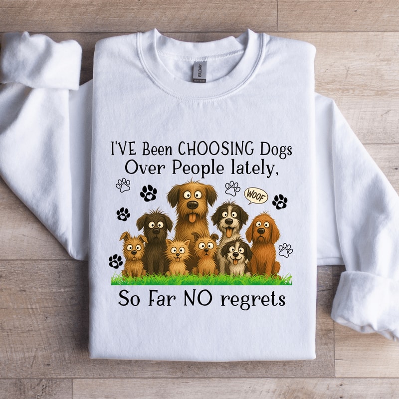 Ive Been Choosing Dogs Over People Lately Sweatshirt 2