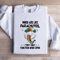 Minds Are Like Parachutes Sweatshirt 1