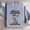 Minds Are Like Parachutes Sweatshirt 3