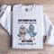 Good Friends Talk You Out Of Risky Ventures Best Friends Sweatshirt 2