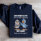 Good Friends Talk You Out Of Risky Ventures Best Friends Sweatshirt 3