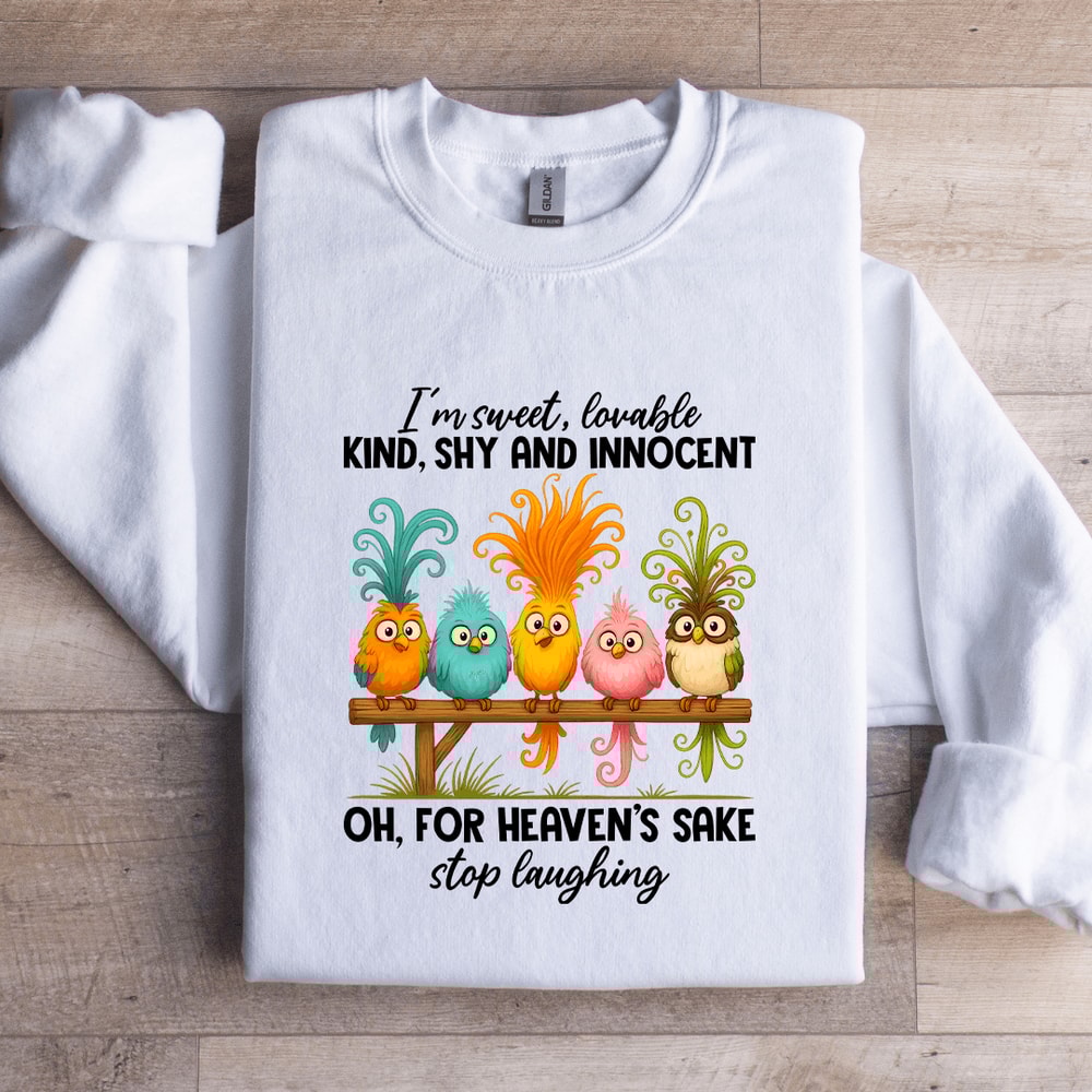 Im Sweet Lovable Kind Shy And Innocent Sweatshirt 1