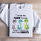 I Miss My Fake Friends I Used To Have Fun Sweatshirt 1