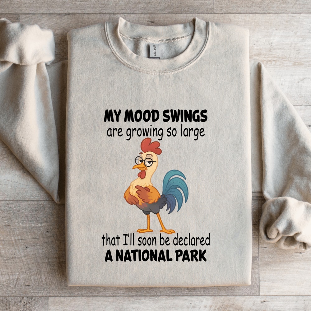 My Mood Swings Are Growing So Large Sweatshirt 1
