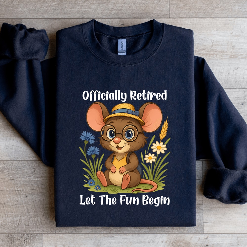 Officially Retired Let The Fun Begin Sweatshirt 3
