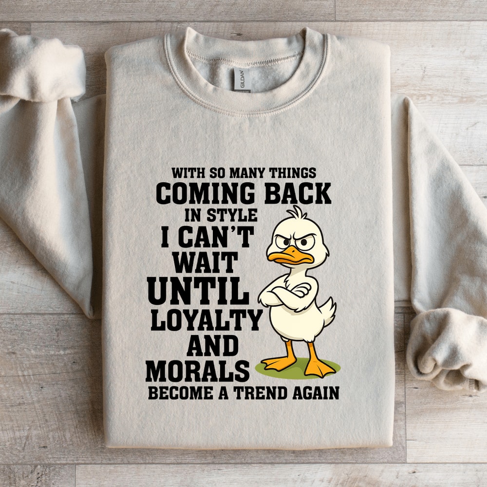 With So Many Things Coming Back In Style Sweatshirt 1