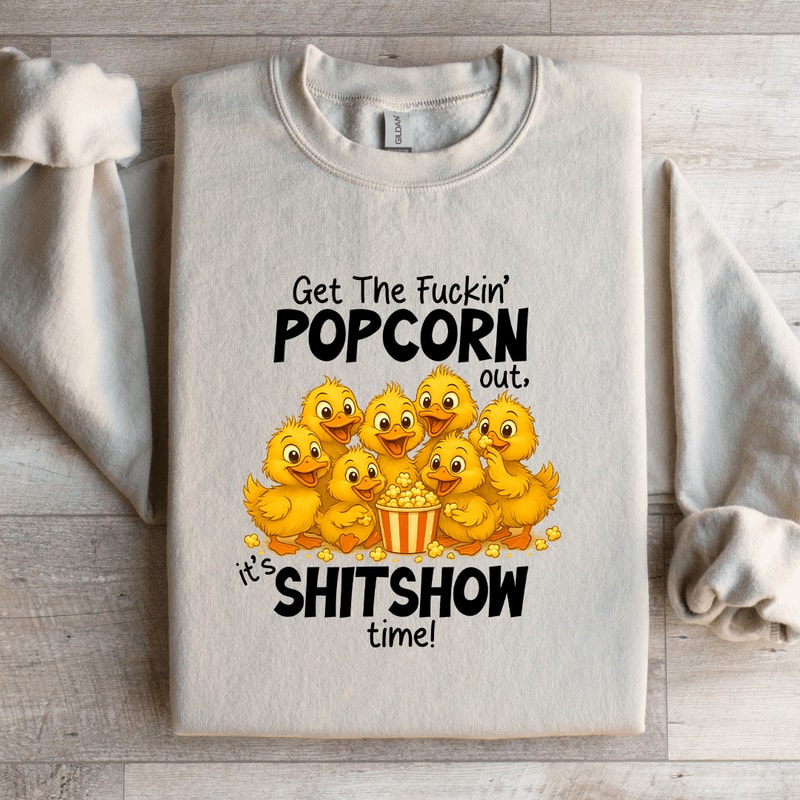 Get The Fuckin Popcorn Out Sweatshirt 2