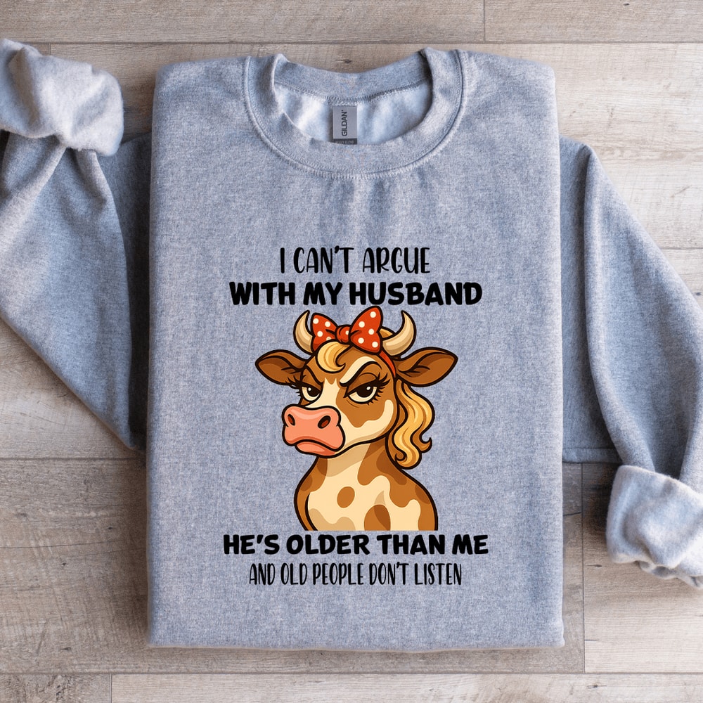 I Cant Argue With My Husband Sweatshirt 4