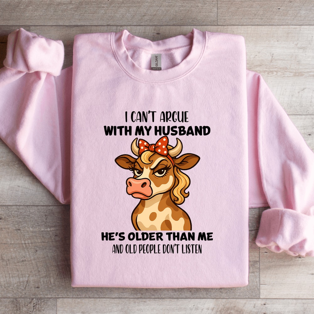 I Cant Argue With My Husband Sweatshirt 0