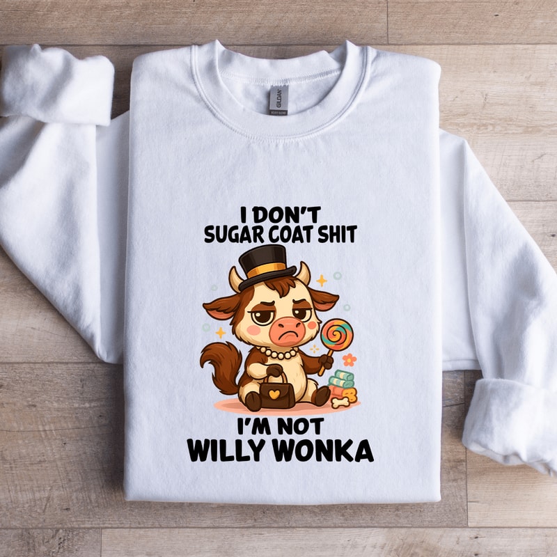 I Dont Sugar Coat Sit Sweatshirt 2