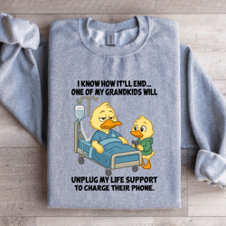 i know how it'll end one of my grandkids sweatshirt