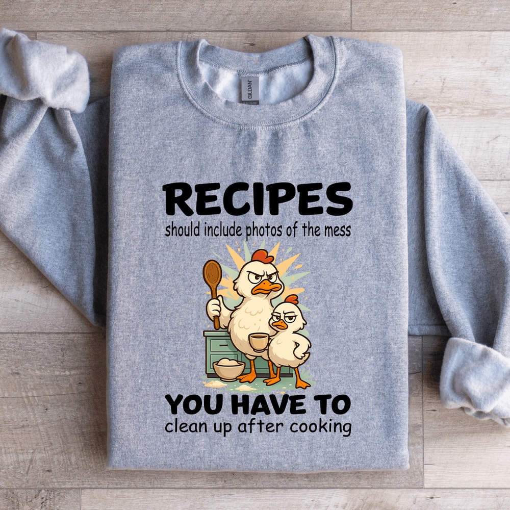 Recipes Should Include Photos Of The Mess Sweatshirt 2