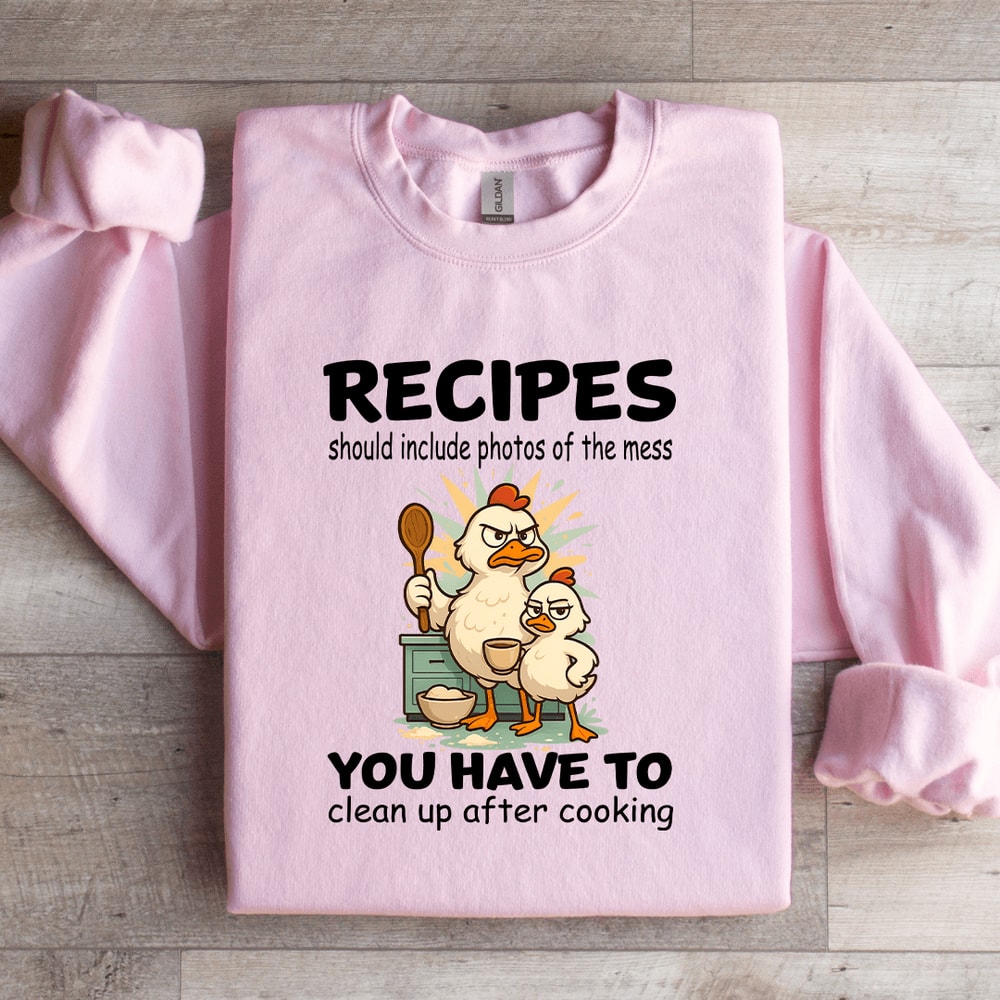 Recipes Should Include Photos Of The Mess Sweatshirt 3